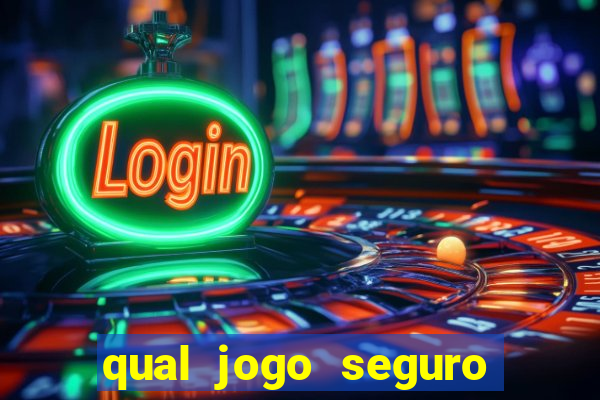 qual jogo seguro para ganhar dinheiro